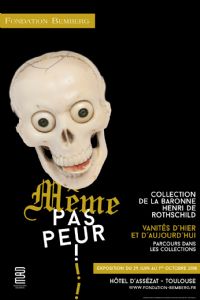 Même pas peur!  Collection de la baronne Henri de Rothschild. Du 29 juin au 30 septembre 2018. Haute-Garonne. 